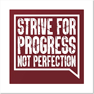 Strive For Progress, Not Perfection Posters and Art